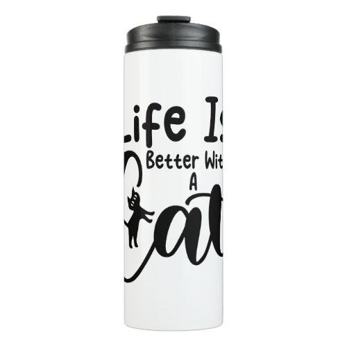 Life is better with a cat thermal tumbler