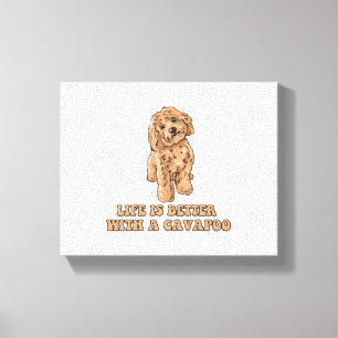 Life Is Better With A Cavapoo - Funny Dog Lover 1 Canvas Print