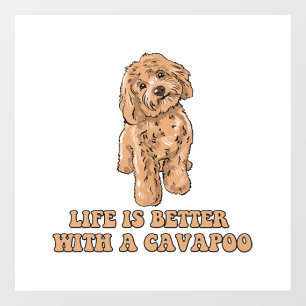 Life Is Better With A Cavapoo - Funny Dog Lover 1 Wall Decal