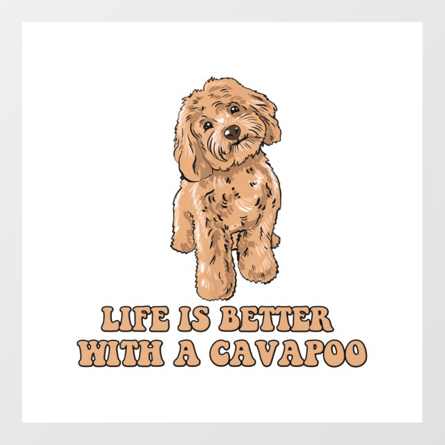 Life Is Better With A Cavapoo - Funny Dog Lover  1 Wall Decal (Front)