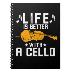 Life Is Better With A Cello Notebook