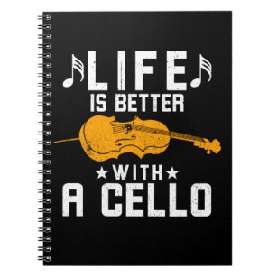 Life Is Better With A Cello Notebook