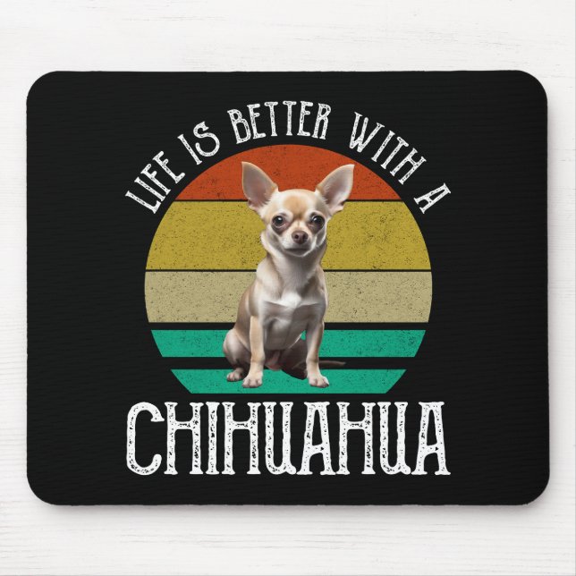 Life Is Better With A Chihuahua Mouse Pad (Front)