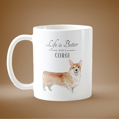 Life is Better With A Corgi Coffee Mug