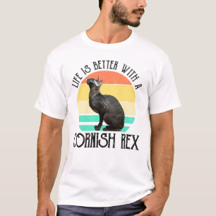 Life Is Better With A Cornish Rex T-Shirt