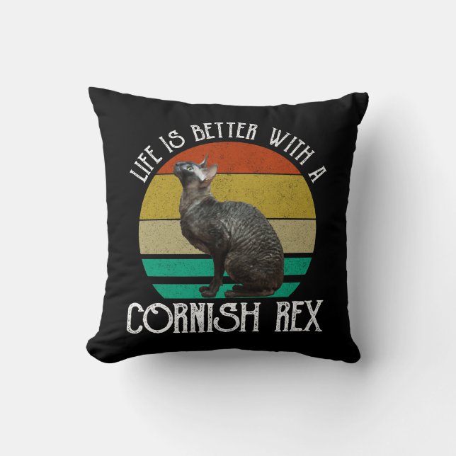 Life Is Better With A Cornish Rex Throw Pillow (Front)