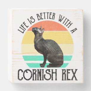 Life Is Better With A Cornish Rex Wooden Box Sign