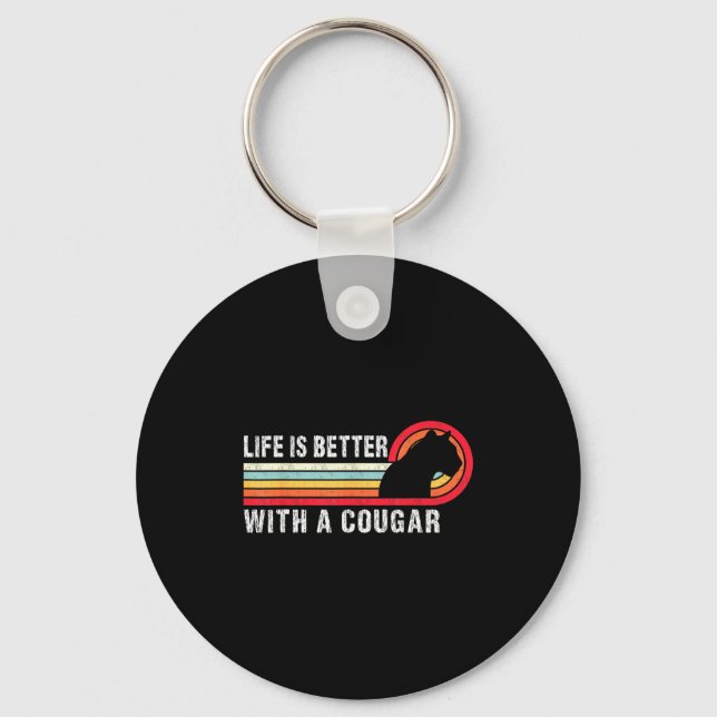 Life Is Better With A Cougar Funny Saying Cougars  Keychain (Front)