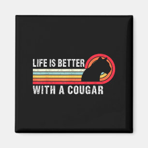 Life Is Better With A Cougar Funny Saying Cougars  Magnet