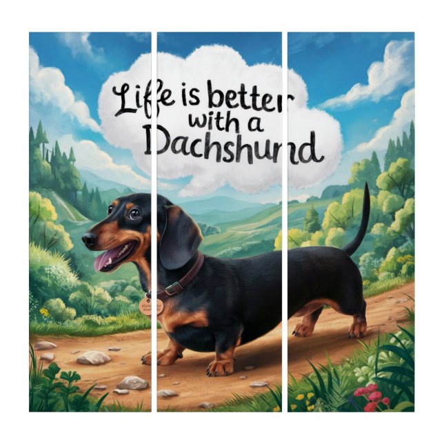 Life Is Better With A Dachshund Triptych (Front)