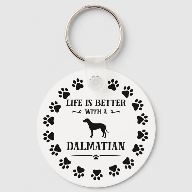 Life is Better with a Dalmatian Keychain (Front)