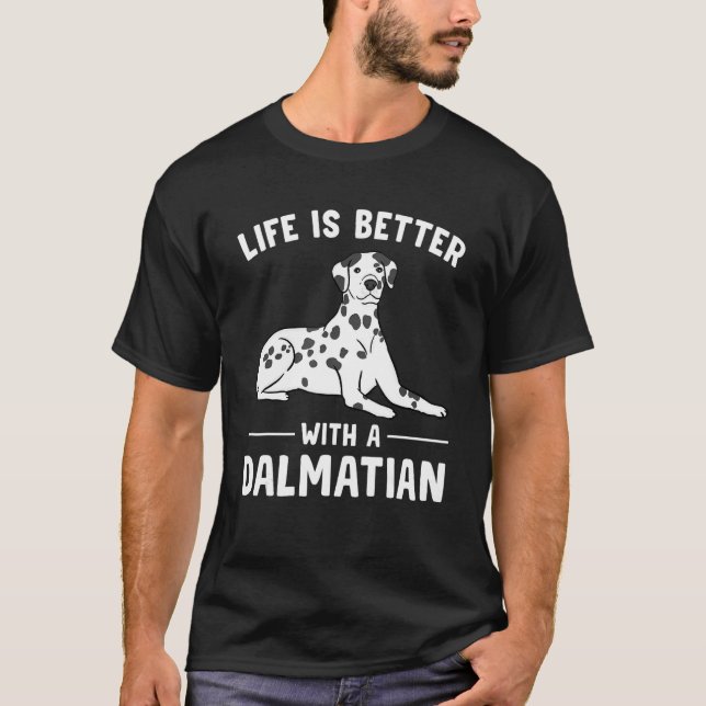 Life is Better with a Dalmatian T-Shirt (Front)
