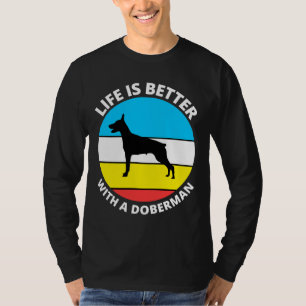 Life Is Better With A Doberman 252 T-Shirt