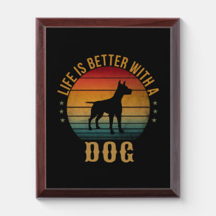 LIFE IS BETTER WITH A DOG AWARD PLAQUE