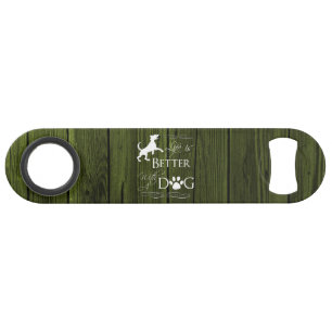 Life is better with a Dog Bottle Opener - Green