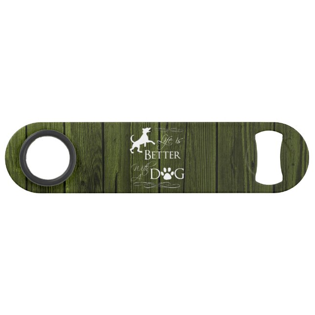 Life is better with a Dog Bottle Opener - Green (Front (Horizontal))