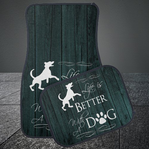 Life is better with a Dog Car Mats _ Teal