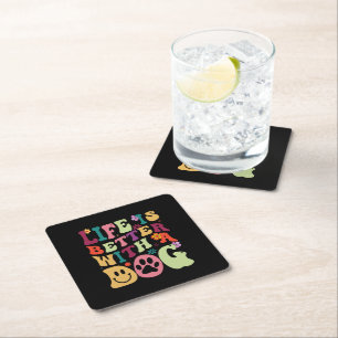 Life is better with a dog - colorful groovy design square paper coaster