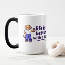 Life Is Better With a Dog Cute Dog Lover Quote