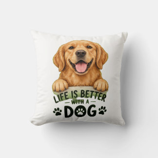 Life Is Better With A Dog Cute Golden Retriever Throw Pillow