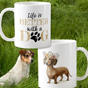 Life Is Better With a Dog dachshund gift Coffee Mug