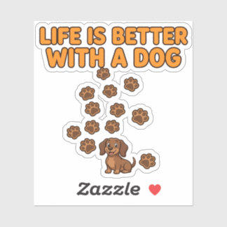 Life Is Better With A Dog Dachshund Sticker