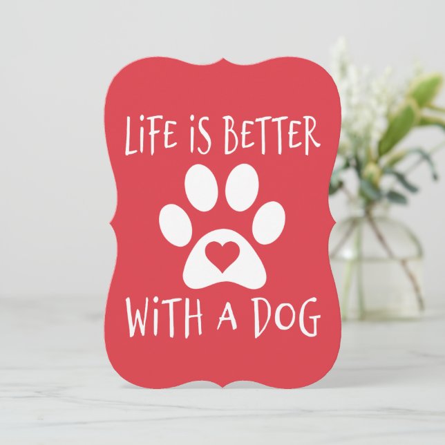Life Is Better With A Dog - Dog Lovers   (Standing Front)