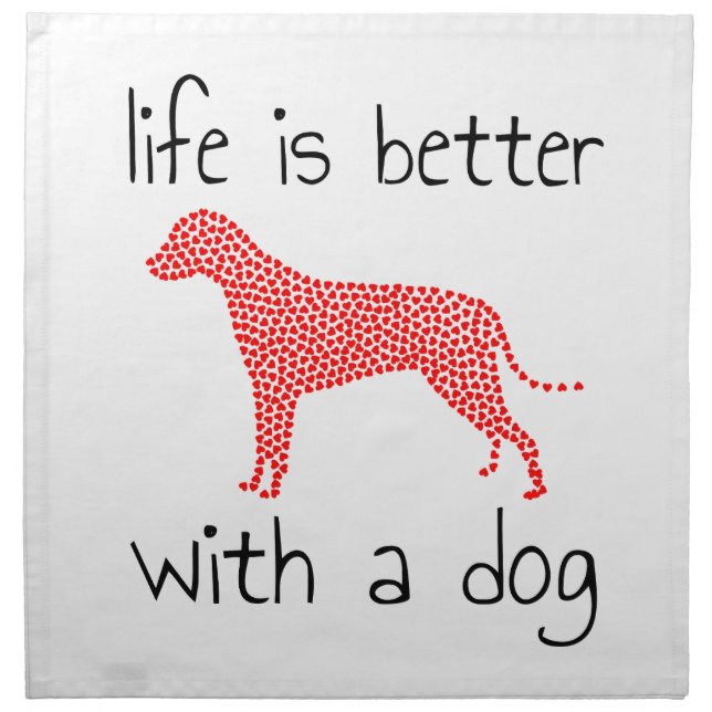 Life Is Better With A Dog - Dog Lovers    Cloth Napkin (Front)