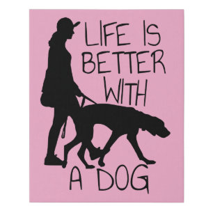 Life Is Better With A Dog - Dog Lovers Faux Canvas Print