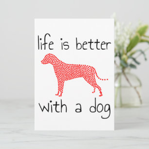 Life Is Better With A Dog - Dog Lovers Invitation