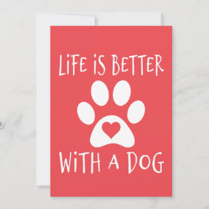 Life Is Better With A Dog - Dog Lovers     Save The Date