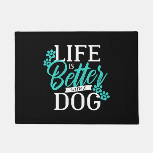 Life is Better with a Dog  Doormat