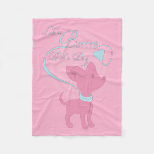 Life Is Better With A Dog Fleece Blanket