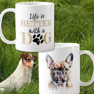 Life Is Better With a Dog frenchie french gift Coffee Mug