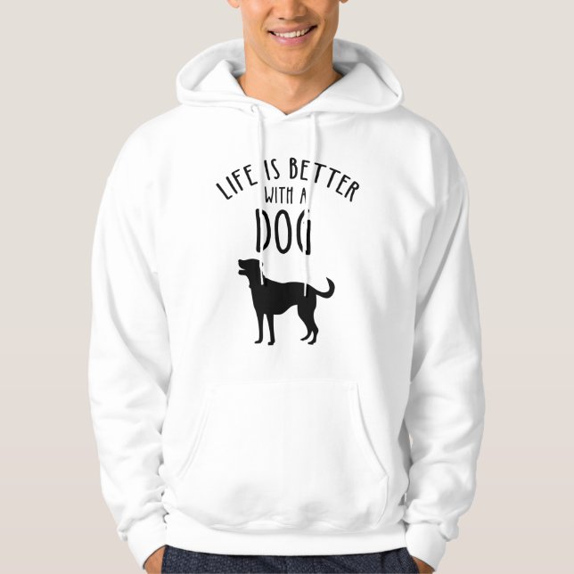 Life Is Better With A Dog Hoodie (Front)