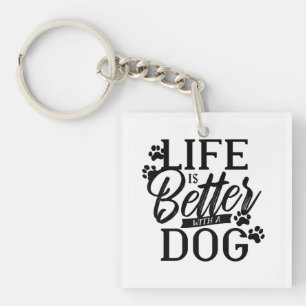 Life is Better with a Dog Keychain