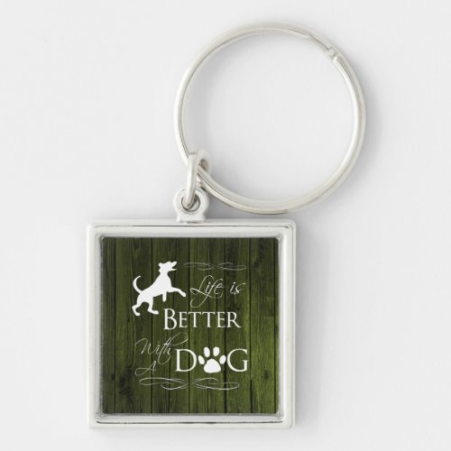 Life is better with a Dog Keychain _ Green