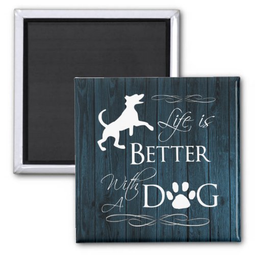 Life is better with a Dog Magnet _ Blue
