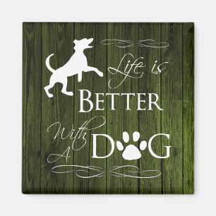 Life is better with a Dog Magnet - Green
