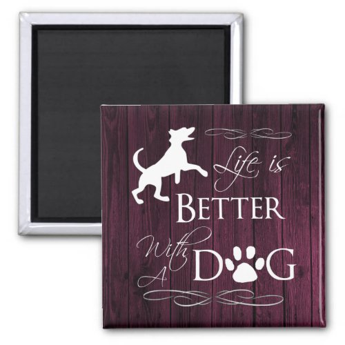 Life is better with a Dog Magnet _ Magenta