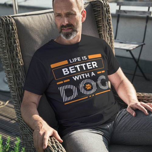 Life is better with a dog modern gray and white  T_Shirt