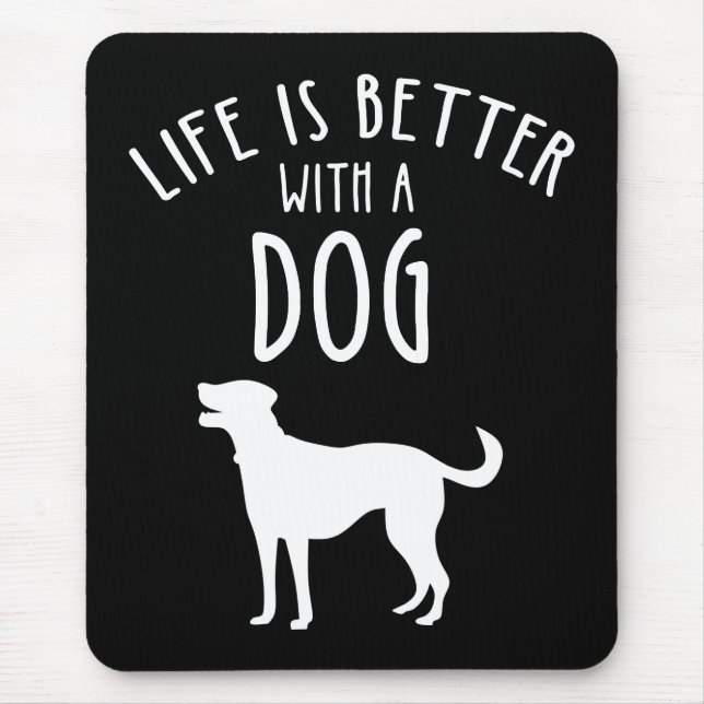 Life Is Better With A Dog Mouse Pad (Front)