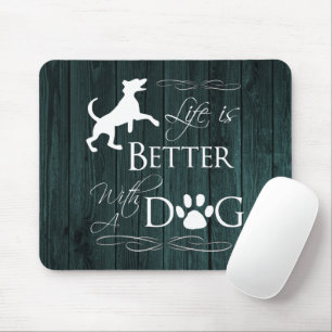 Life is better with a Dog Mouse Pad - Teal