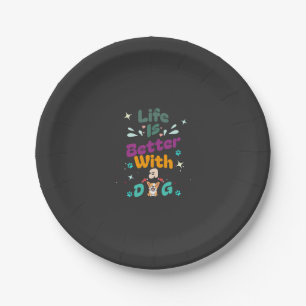 Life is better with a dog paper plates