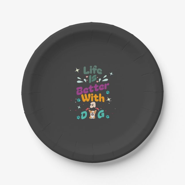Life is better with a dog paper plates (Front)