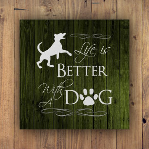 Life is better with a Dog Paperweight - Green