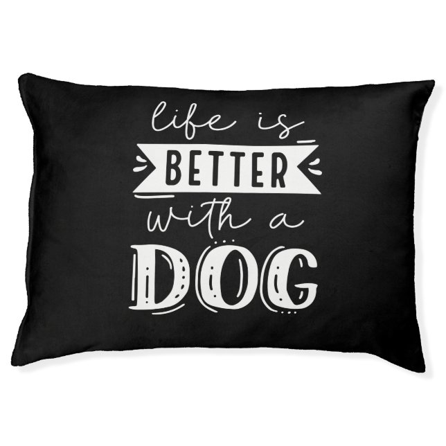 Life Is Better With A Dog Pet Bed (Front)