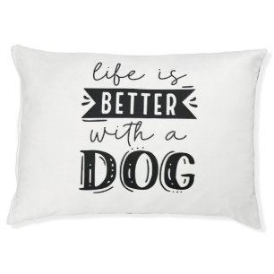 Life Is Better With A Dog Pet Bed