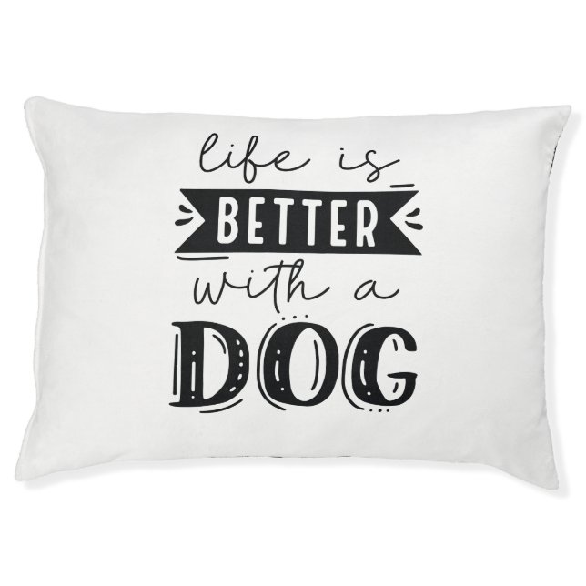 Life Is Better With A Dog Pet Bed (Front)