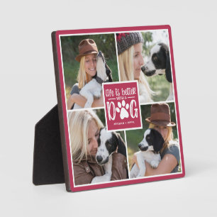 Life is Better With a Dog Photo Collage Plaque